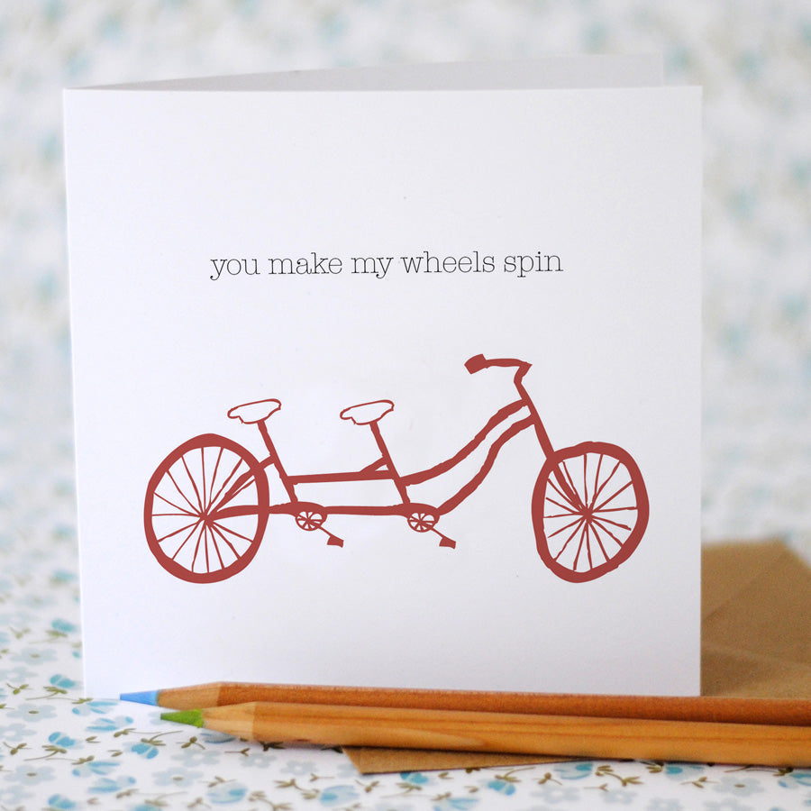 You make my wheels spin Card (option to personalise)